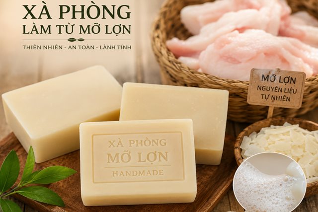 Xà phòng làm từ mỡ lợn có gì đặc biệt?